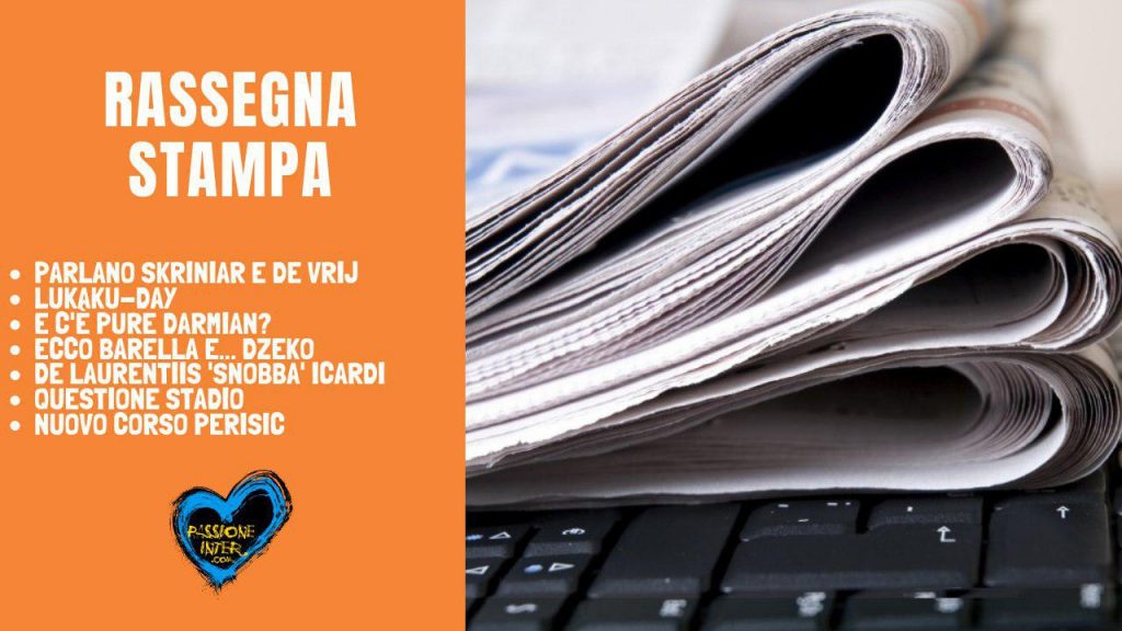 PODCAST – Rassegna Stampa dell’11 luglio: Lukaku-day, parla ‘il muro’ e le altre notizie