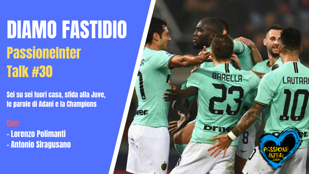 [PODCAST] Passioneinter Talk #30: Diamo fastidio