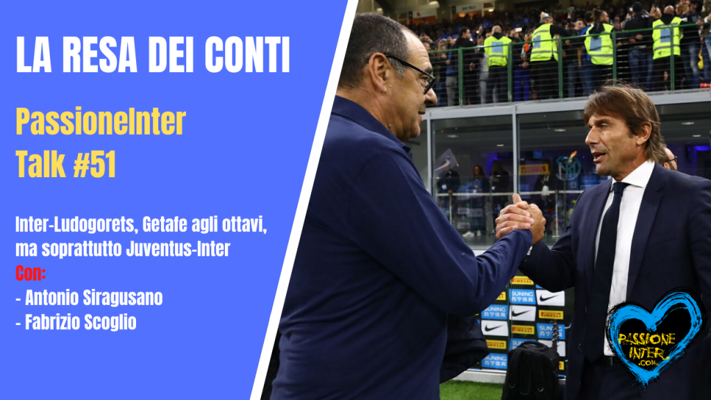 [PODCAST] Passioneinter Talk #51: La resa dei conti