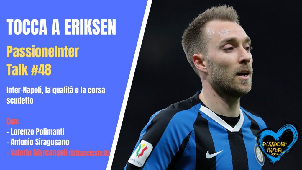 [PODCAST] Passioneinter Talk #48: Tocca a Eriksen