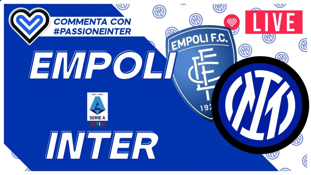 VIDEO –  Empoli-Inter in diretta! La nostra cronaca live del match
