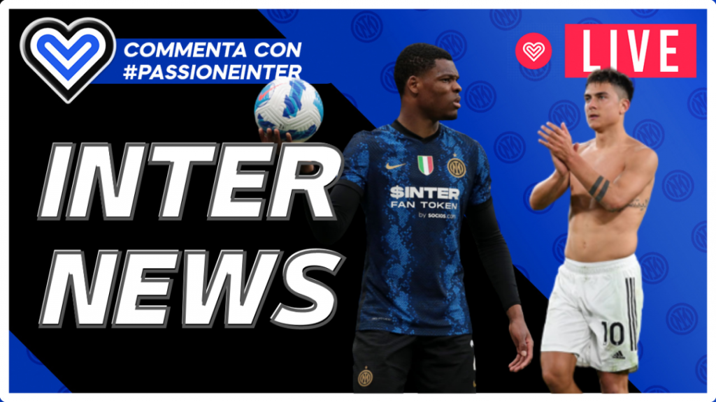 DIRETTA – Dybala all’Inter, il prezzo di Dumfries e ultime di mercato – INTER NEWS