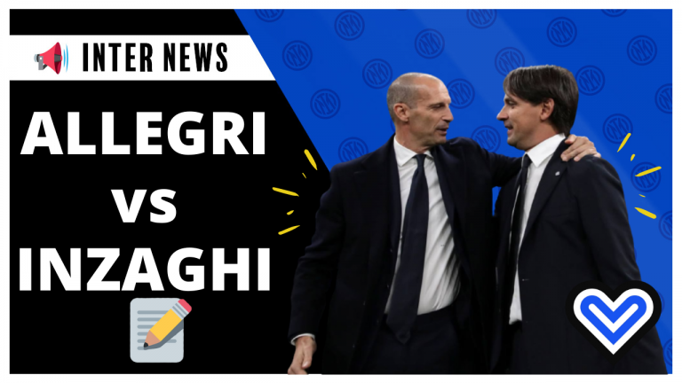 VIDEO – JUVENTUS-INTER: formazioni, analisi e come Inzaghi può BATTERE Allegri Juve-Inter