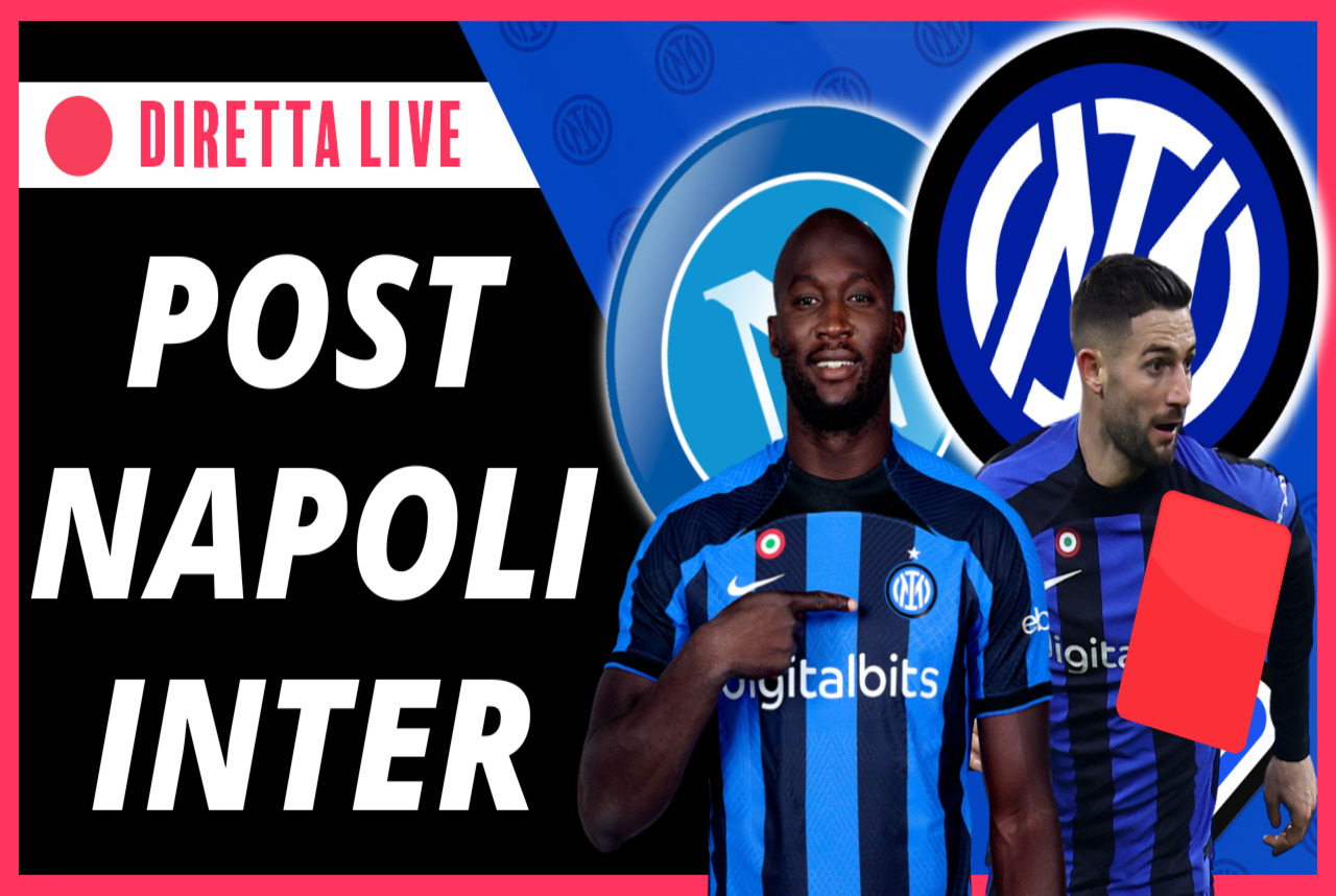DIRETTA – Analisi Napoli-Inter 3-1, caos Juve, Lukaku: Inter News