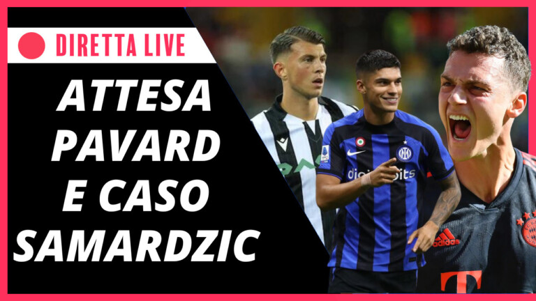DIRETTA – PAVARD-INTER, ultimi colpi e cessioni, caso Samardzic – INTER NEWS