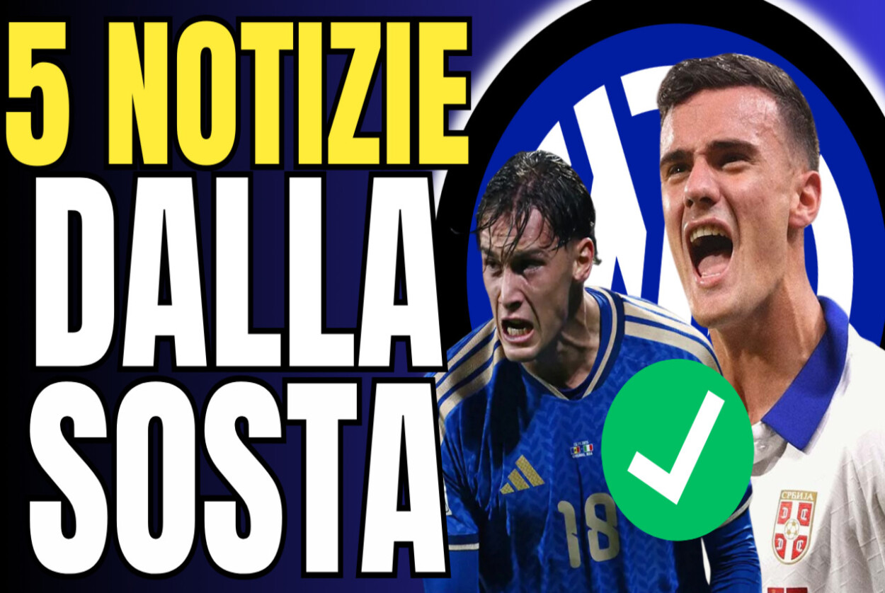 VIDEO – Le 5 notizie (+1) arrivate dalla Sosta Nazionali per l’INTER