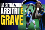 VIDEO – Gli Arbitri sono CONDIZIONATI, l’INTER è Furiosa e scoppia il Caso